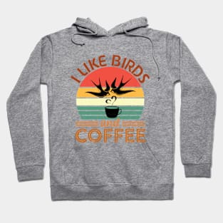 Funny Birds Coffee Design For Men Women Bird Lover Coffee Hoodie